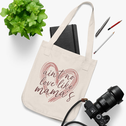 Ain't No Love Like Mama's Tote Bag | Organic Canvas Shopper