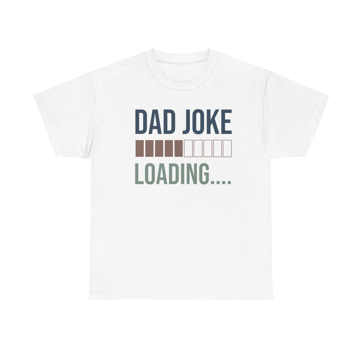 Dad Joke Loading Heavy Cotton Tee – Perfect for Fathers & Gift Givers