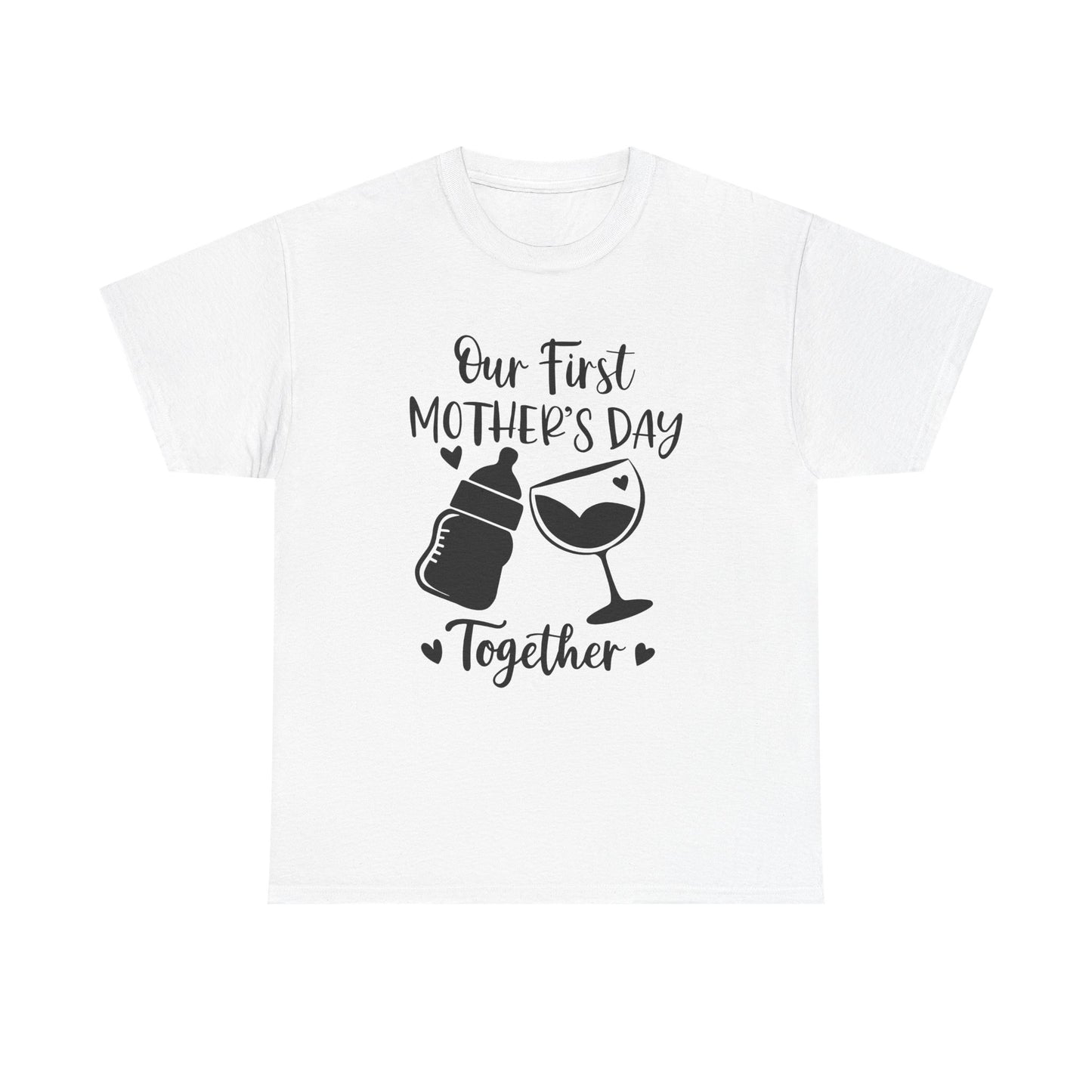 Our First Mother's Day Together Heavy Cotton Tee
