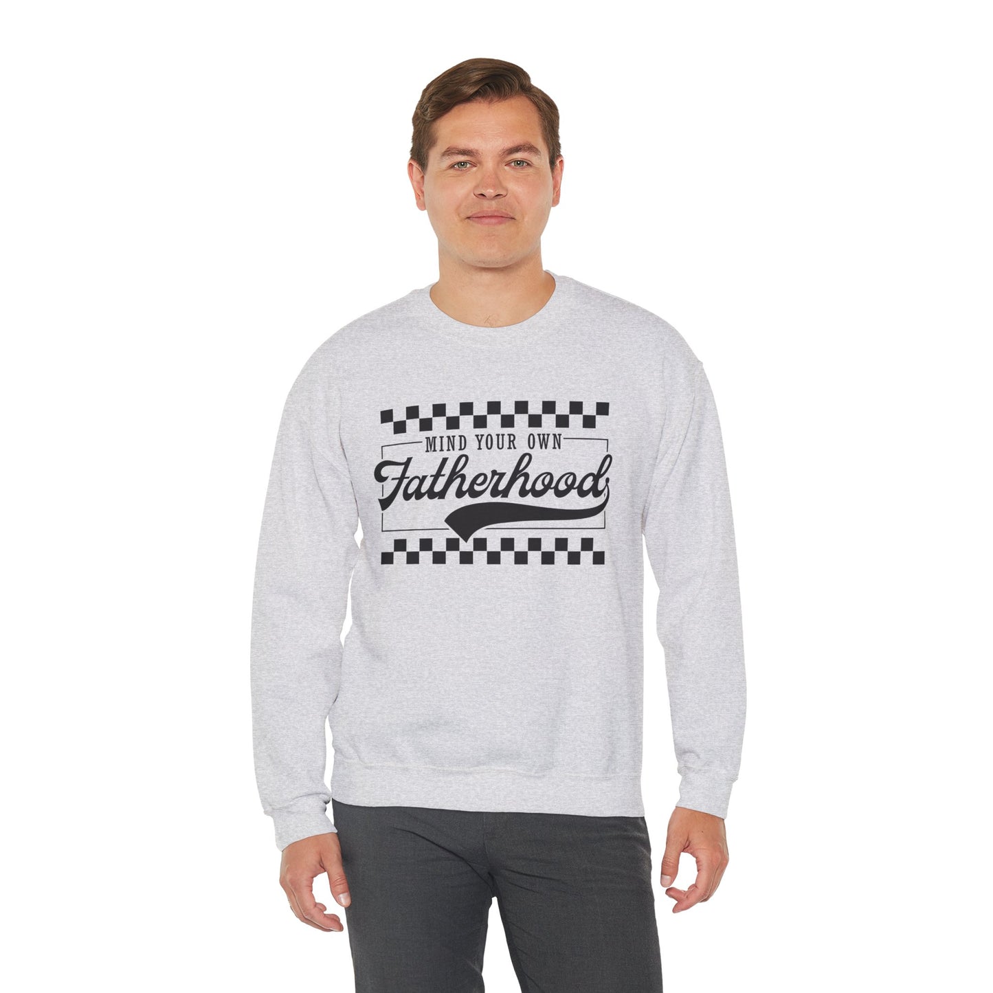Mind Your Own Fatherhood Crewneck Sweatshirt - Heavy Blend
