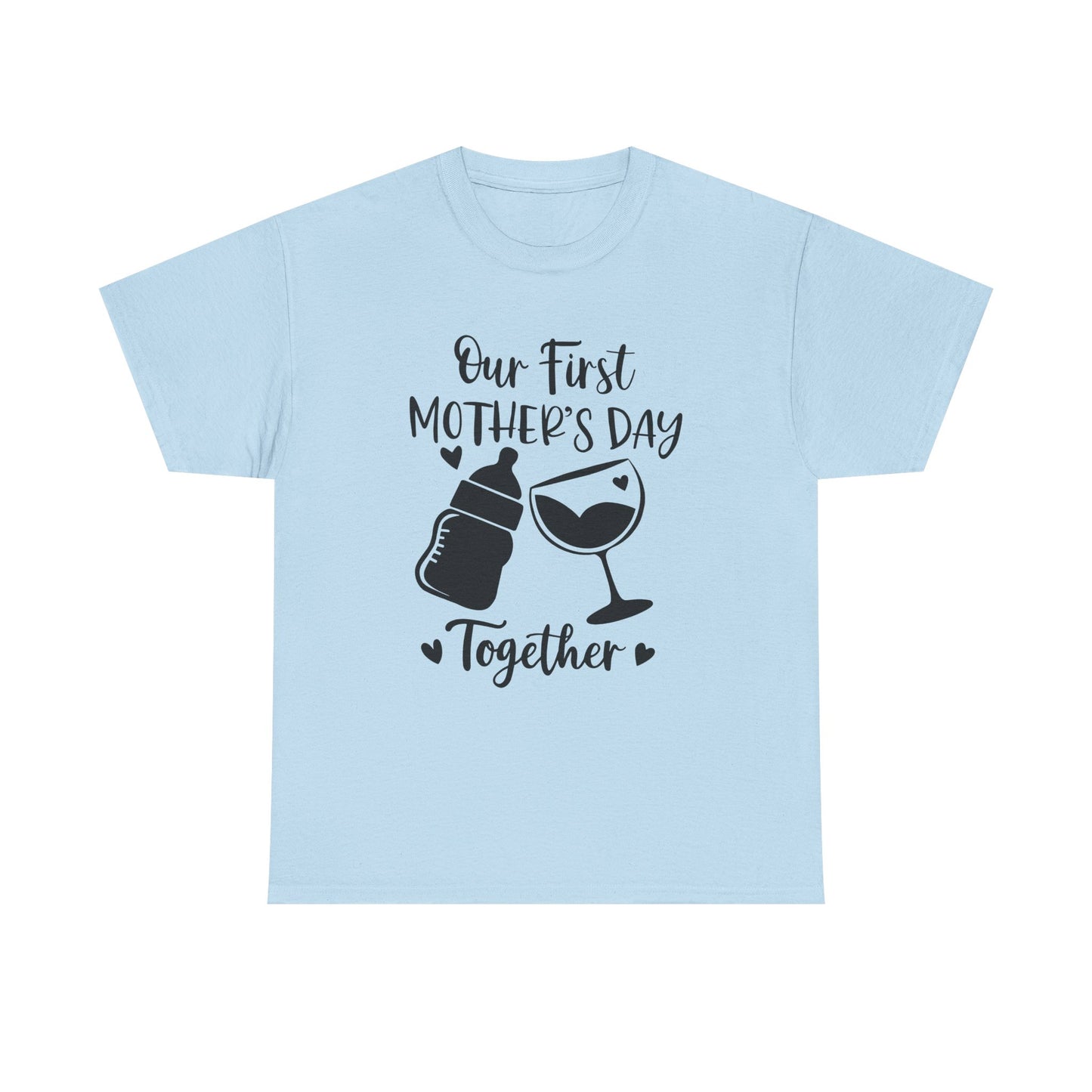 Our First Mother's Day Together Heavy Cotton Tee