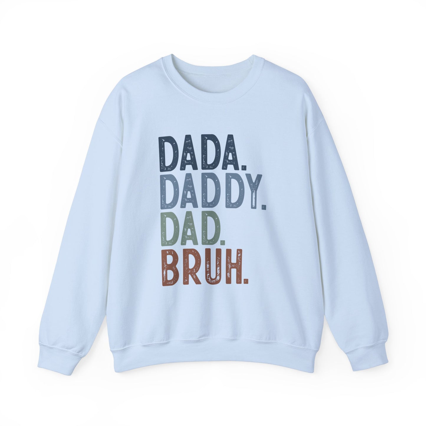 Funny Dad Sweatshirt - Dada Daddy Dad Bruh Crewneck