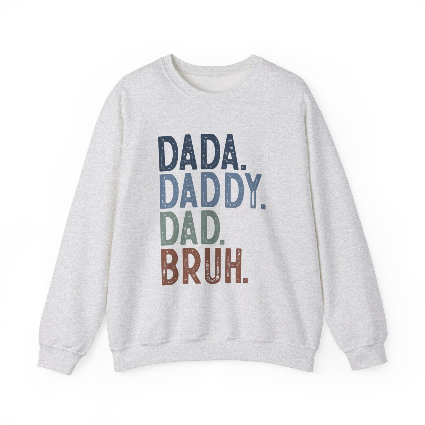 Funny Dad Sweatshirt - Dada Daddy Dad Bruh Crewneck