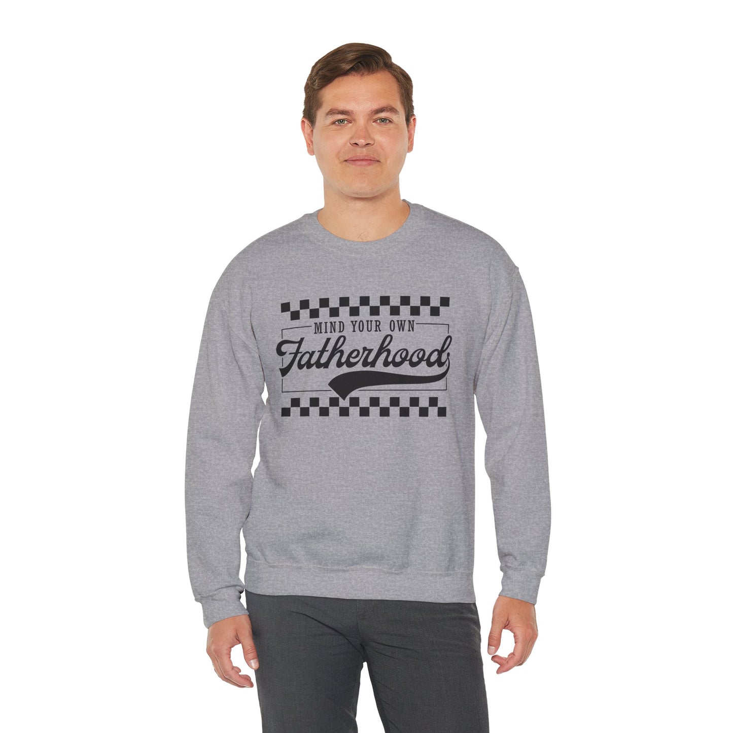Mind Your Own Fatherhood Crewneck Sweatshirt - Heavy Blend