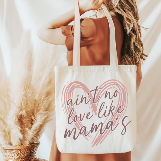 Ain't No Love Like Mama's Tote Bag | Organic Canvas Shopper