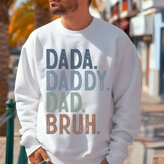 Funny Dad Sweatshirt - Dada Daddy Dad Bruh Crewneck